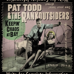 Pat Todd & the Rankoutsiders - Keepin Chaos At Bayv