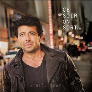 Patrick Bruel - Ce Soir On Sort...