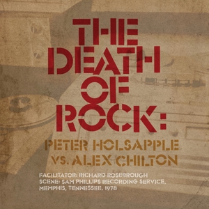 Peter Holsapple Vs. Alex Chilt - Death of Rock