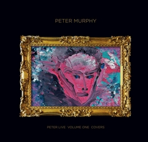 Peter Murphy - Peter Live Volume 1 Covers