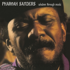 Pharaoh Sanders - Wisdom Through Music