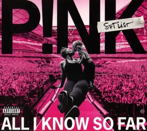 P!NK - All I Know So Far: Setlist