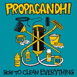 Propagandhi - How To Clean Everything (Re-Issue)