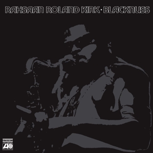 Rahsaan Roland Kirk - Blacknuss