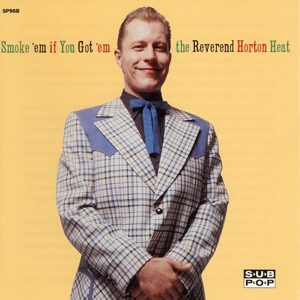 Reverend Horton Heat - Smoke 'Em If You Got 'Em