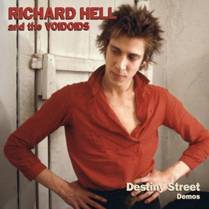 Richard Hell& the Voidoids - Destiny Street Demos