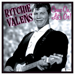 Ritchie Valens - Come On, Let's Go!: the Singles & More