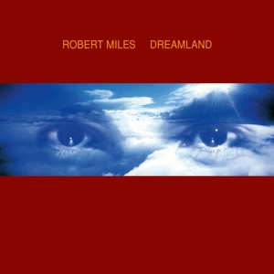 Robert Miles - Dreamland