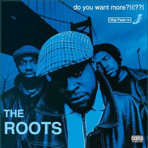 Roots - Do You Want More?!!!??!