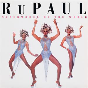 RuPaul - Supermodel of the World