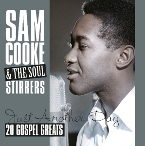 Sam Cooke & The Soul Stirrers - Just Another Day - 20 Gospel Greats