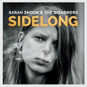 Sarah Shook& the Disarmers - Sidelong