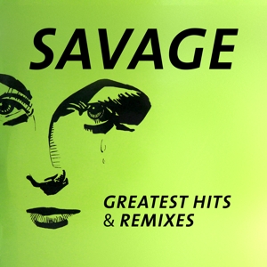 Savage - Greatest Htis & Remixes