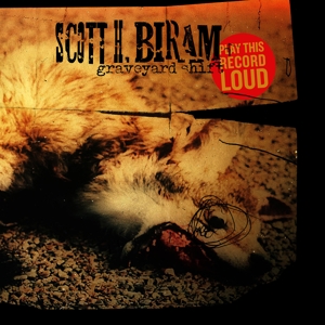 Scott H. Biram - Graveyard Shift