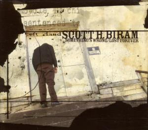 Scott H. Biram - Something's Wrong/Lost Forever