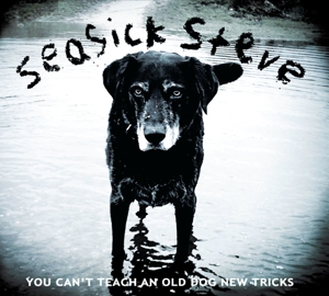 Seasick Steve - You Can't Teach an Old Dog New Trick