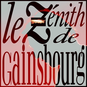 Serge Gainsbourg - Le Zenith De Gainsbourg