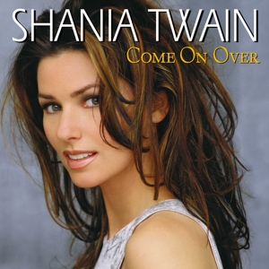 Shania Twain - Come On Over