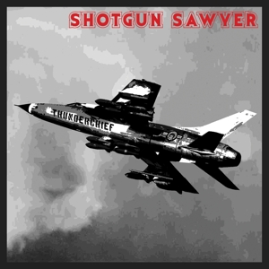 Shotgun Sawyer - Thunderchief