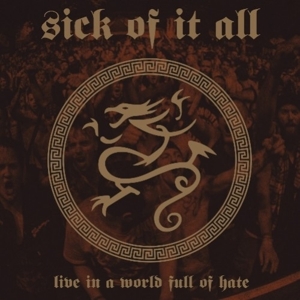 Sick Of It All - Live In a World Full of Hate