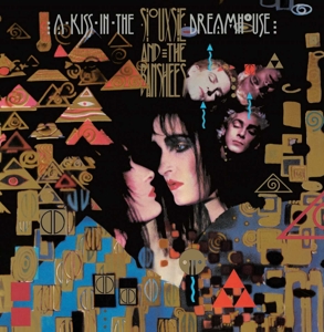 Siouxsie & The Banshees - A Kiss In the Dreamhouse