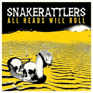 Snakerattlers - All Heads Will Roll