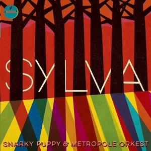 Snarky Puppy & Metropole Orkest - Sylva