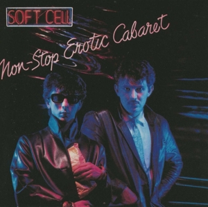 Soft Cell - Non-Stop Erotic Cabaret