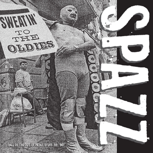 Spazz - Sweatin' To the Oldies