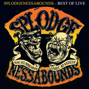 Splodgenessabounds - Best of Live