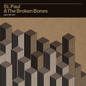 St. Paul & The Broken Bones - Half City