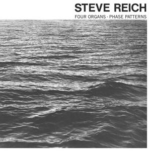 Steve Reich - Four Organs/ Phase Patterns