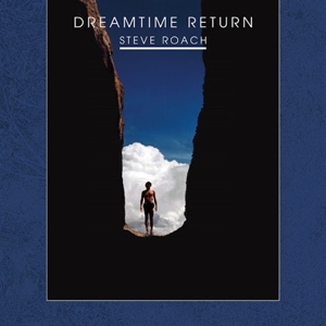 Steve Roach - Dreamtime Return