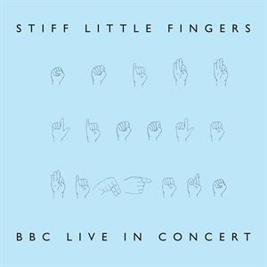 Stiff Little Fingers - Bbc Live In Concert