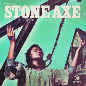 Stone Axe - Stay of Execution