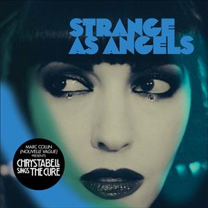 Strange As Angels - Chrystabell Sings the Cure