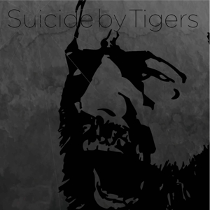 Suicide by Tigers - Suicide By Tigers