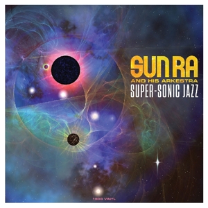 Sun Ra & His Arkestra - Super-Sonic Jazz