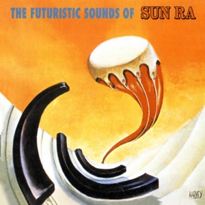 Sun Ra - The Futuristic Sounds of Sun Ra