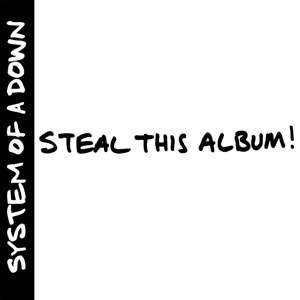 System Of A Down - Steal This Album!