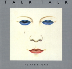 Talk Talk - Party's Over