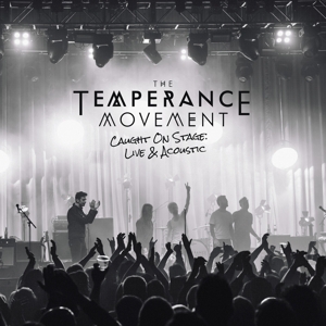 Temperance Movement - Caught On Stage Live & Acoustic