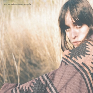 Tess Parks - Parks, Tess & Anton Newcomb