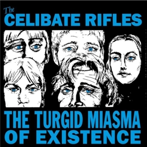 The Celibate Rifles - Turgid Miasma of Existence