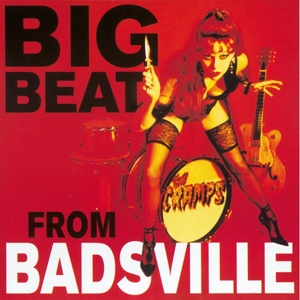 The Cramps - Big Beat From Badsville