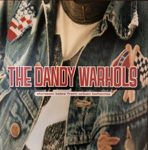 The Dandy Warhols - 13 Tales From Urban Bohemia