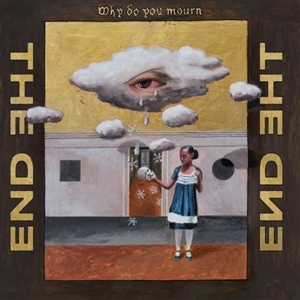 The End (72) - Why Do You Mourn