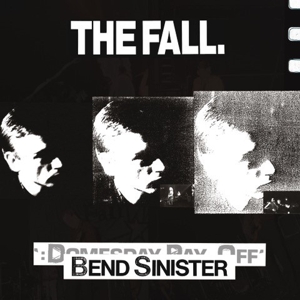 The Fall - Bend Sinister - the Domesday Pay-Off Triad - Plus