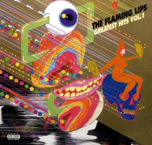 The Flaming Lips - Greatest Hits Vol. 1