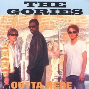 The Gories - Outta Here